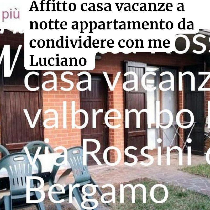 Villetta Rossini Appartamento Da Condividere Con Me Luciano Servizio Ospiti Taxi Driver Navetta No Wifi 2 Camera Da Letto Per 5 Persone Valbrembo Dış mekan fotoğraf